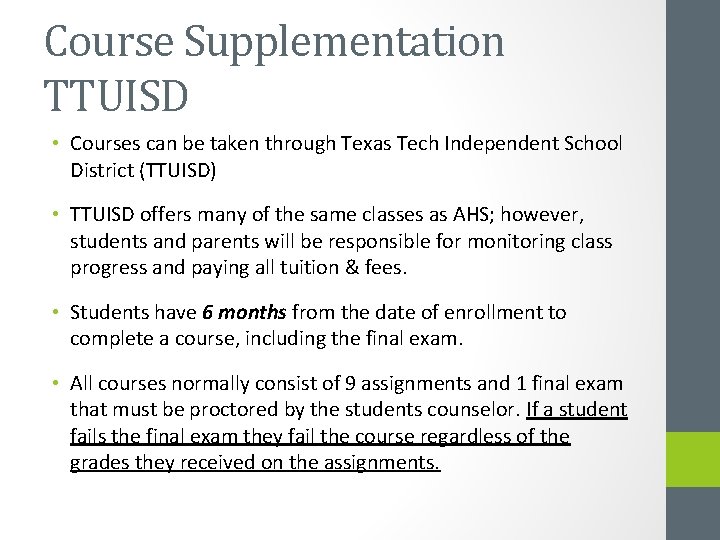 Course Supplementation TTUISD • Courses can be taken through Texas Tech Independent School District