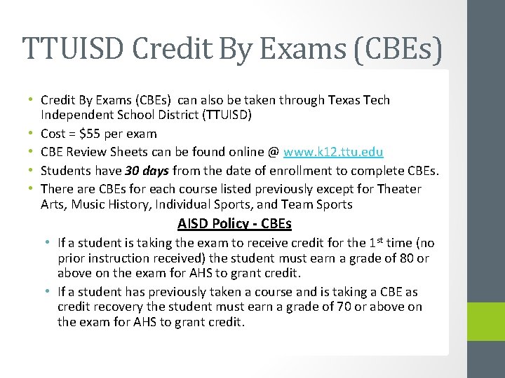 TTUISD Credit By Exams (CBEs) • Credit By Exams (CBEs) can also be taken