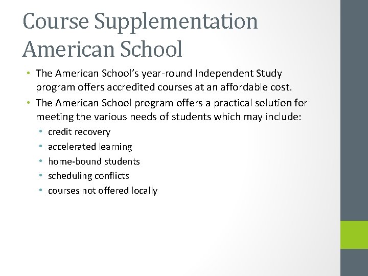 Course Supplementation American School • The American School’s year-round Independent Study program offers accredited