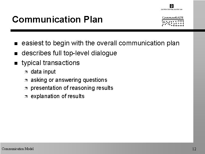 Communication Plan n easiest to begin with the overall communication plan describes full top-level