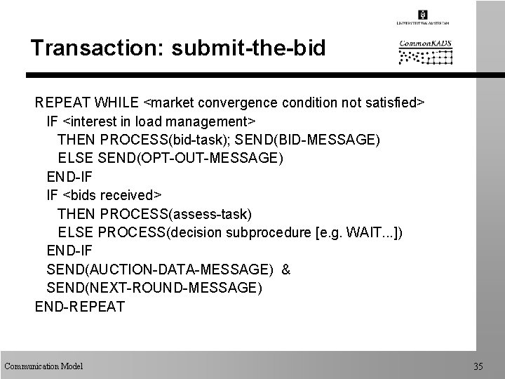 Transaction: submit-the-bid REPEAT WHILE <market convergence condition not satisfied> IF <interest in load management>