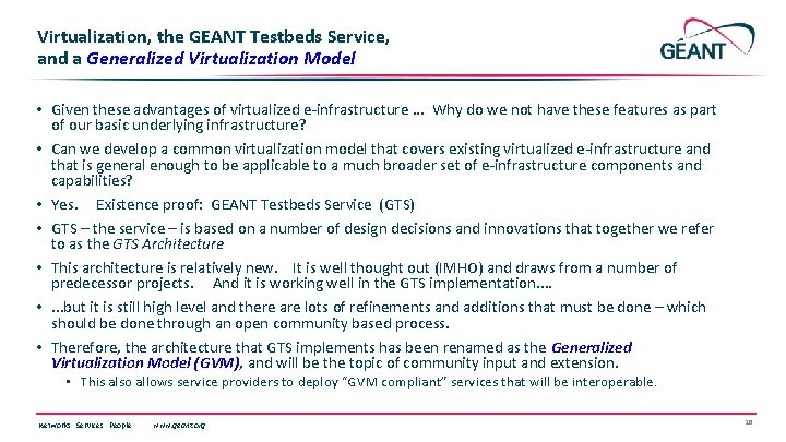 Virtualization, the GEANT Testbeds Service, and a Generalized Virtualization Model • Given these advantages