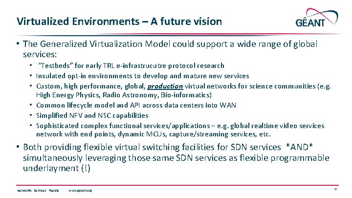 Virtualized Environments – A future vision • The Generalized Virtualization Model could support a