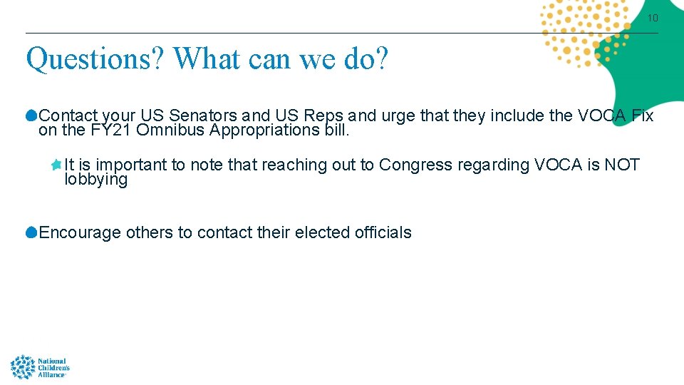 10 Questions? What can we do? Contact your US Senators and US Reps and