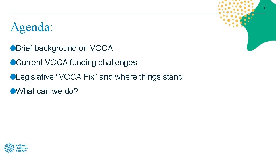 2 Agenda: Brief background on VOCA Current VOCA funding challenges Legislative “VOCA Fix” and