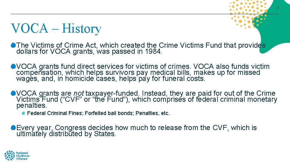 3 VOCA – History The Victims of Crime Act, which created the Crime Victims