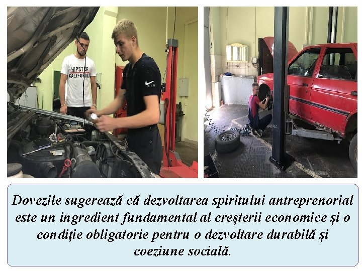 Dovezile sugerează că dezvoltarea spiritului antreprenorial este un ingredient fundamental al creșterii economice și