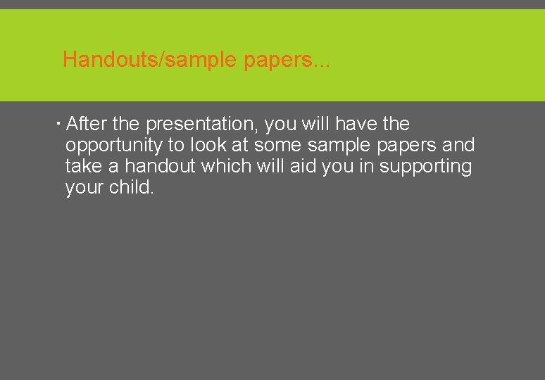 Handouts/sample papers. . . After the presentation, you will have the opportunity to look