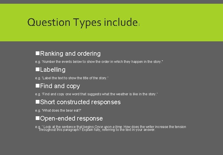 Question Types include: n. Ranking and ordering e. g. ‘Number the events below to