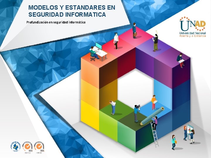 MODELOS Y ESTANDARES EN SEGURIDAD INFORMATICA Profundización en seguridad informática 