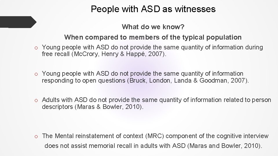People with ASD as witnesses What do we know? When compared to members of People with ASD as witnesses What do we know? When compared to members of