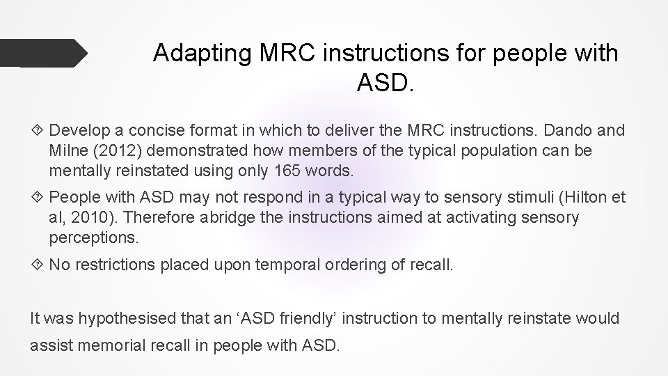 Adapting MRC instructions for people with ASD. Develop a concise format in which to Adapting MRC instructions for people with ASD. Develop a concise format in which to