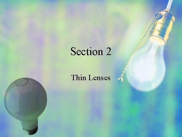 Section 2 Thin Lenses 