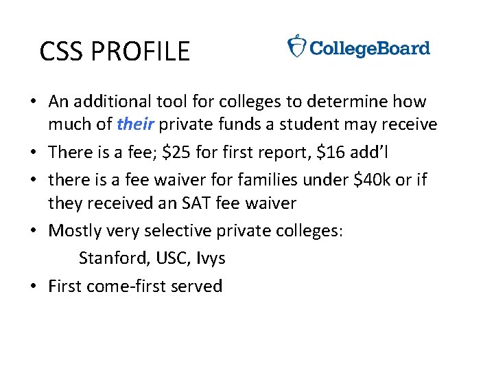 CSS PROFILE • An additional tool for colleges to determine how much of their
