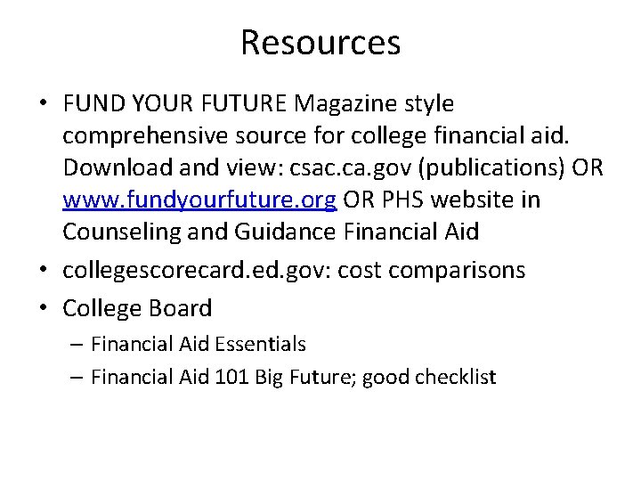 Resources • FUND YOUR FUTURE Magazine style comprehensive source for college financial aid. Download