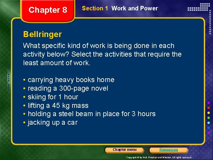 Chapter 8 Section 1 Work and Power Bellringer What specific kind of work is