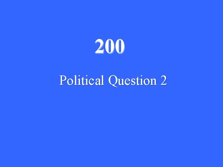200 Political Question 2 