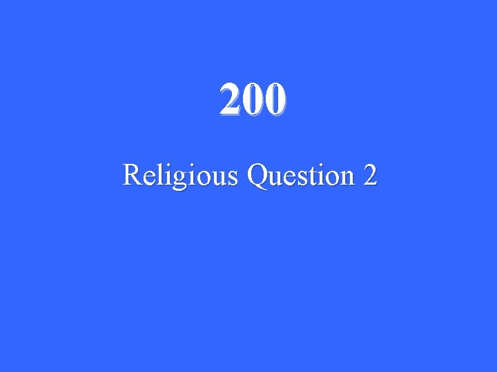 200 Religious Question 2 