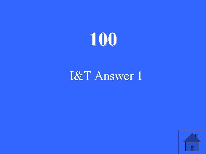 100 I&T Answer 1 