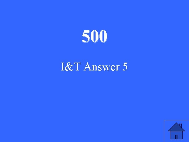 500 I&T Answer 5 