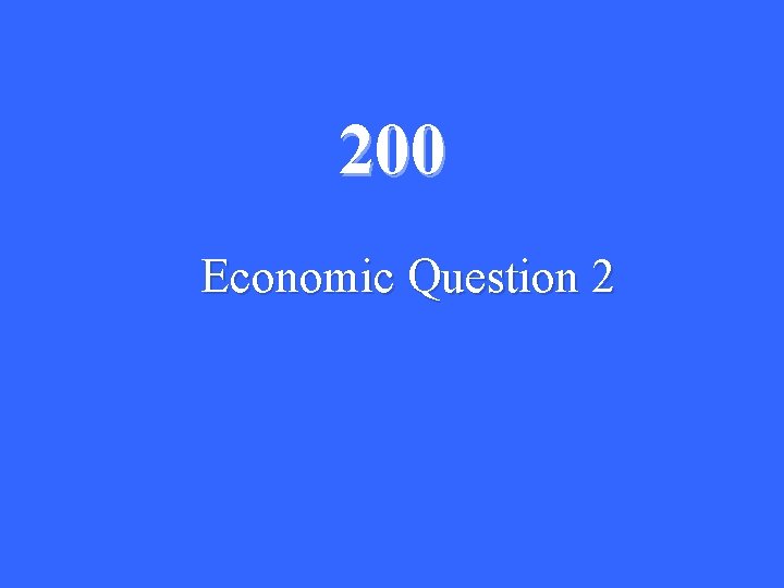 200 Economic Question 2 