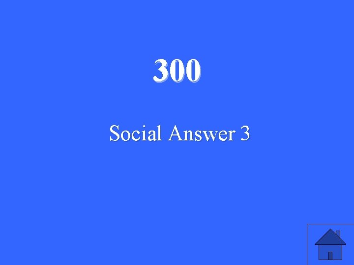 300 Social Answer 3 