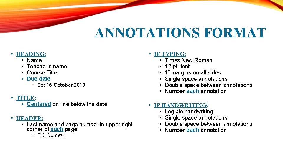 ANNOTATIONS FORMAT • HEADING: • Name • Teacher’s name • Course Title • Due