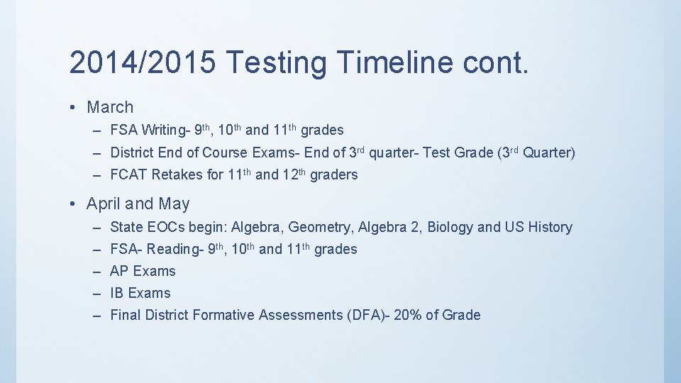 2014/2015 Testing Timeline cont. • March – FSA Writing- 9 th, 10 th and