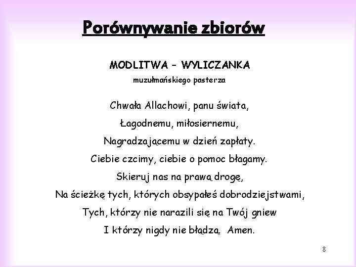 Porównywanie zbiorów MODLITWA – WYLICZANKA muzułmańskiego pasterza Chwała Allachowi, panu świata, Łagodnemu, miłosiernemu, Nagradzającemu