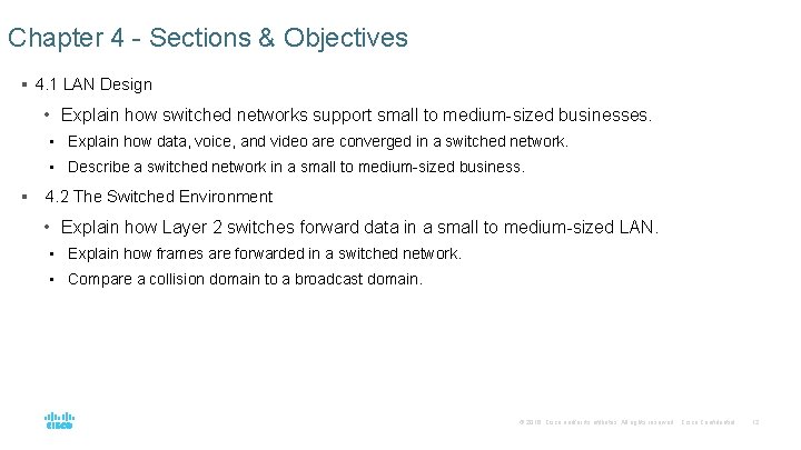 Chapter 4 - Sections & Objectives § 4. 1 LAN Design • Explain how