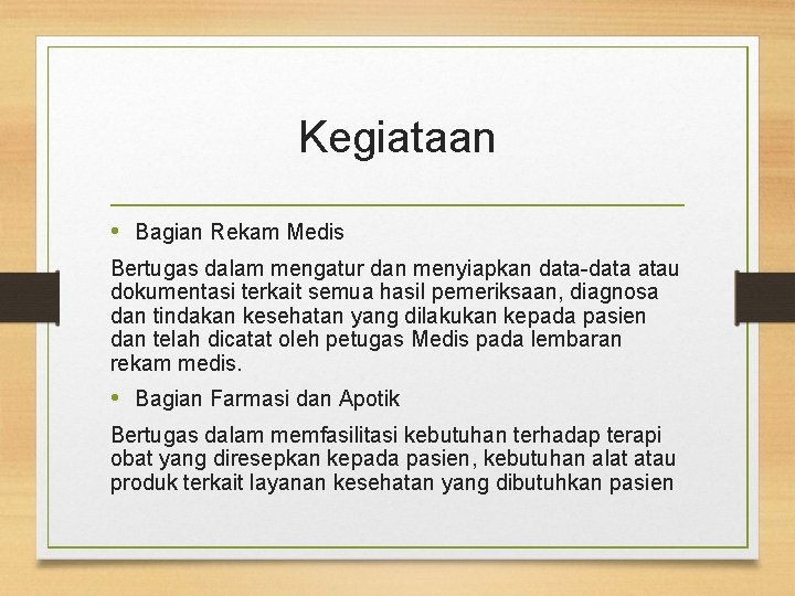 Kegiataan • Bagian Rekam Medis Bertugas dalam mengatur dan menyiapkan data-data atau dokumentasi terkait