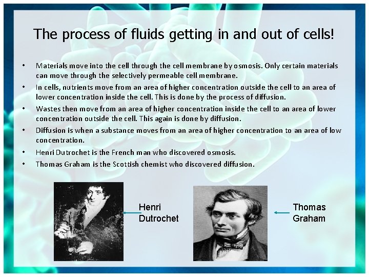 The process of fluids getting in and out of cells! • • • Materials