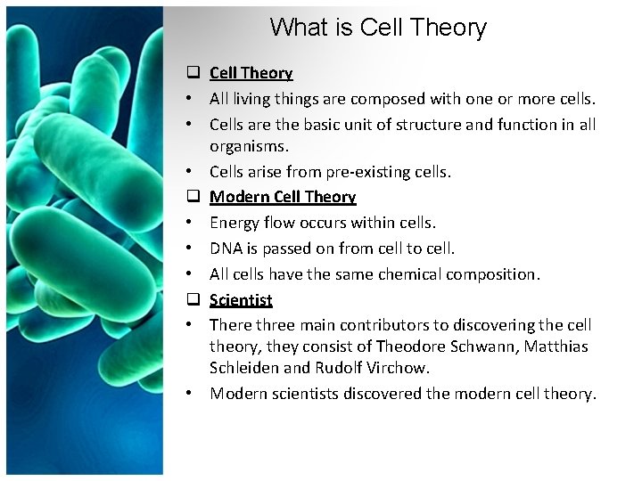 What is Cell Theory q Cell Theory • All living things are composed with