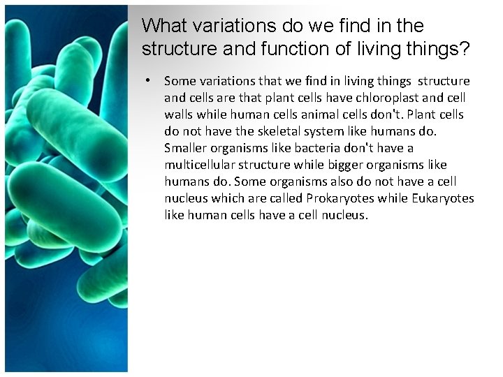What variations do we find in the structure and function of living things? •