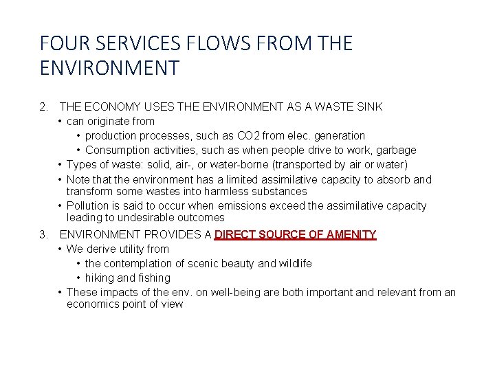 FOUR SERVICES FLOWS FROM THE ENVIRONMENT 2. THE ECONOMY USES THE ENVIRONMENT AS A FOUR SERVICES FLOWS FROM THE ENVIRONMENT 2. THE ECONOMY USES THE ENVIRONMENT AS A