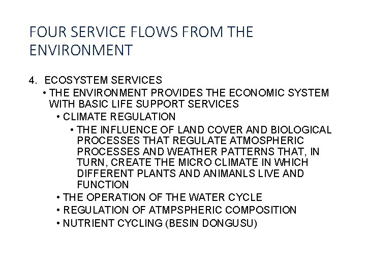 FOUR SERVICE FLOWS FROM THE ENVIRONMENT 4. ECOSYSTEM SERVICES • THE ENVIRONMENT PROVIDES THE