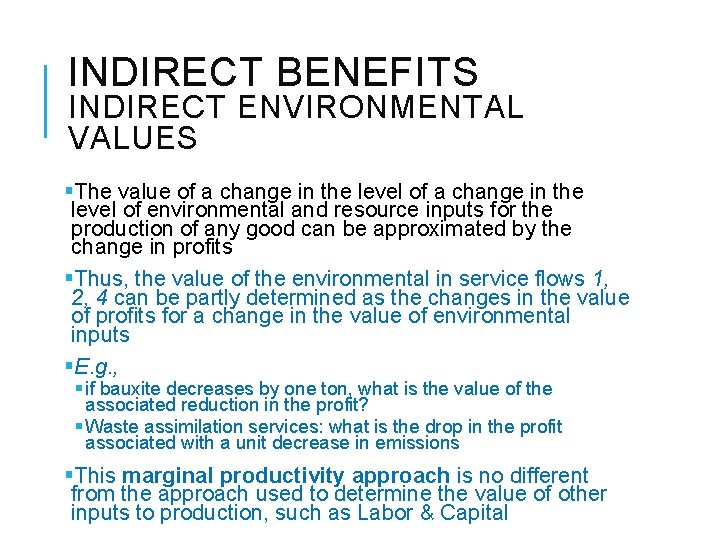 INDIRECT BENEFITS INDIRECT ENVIRONMENTAL VALUES §The value of a change in the level of