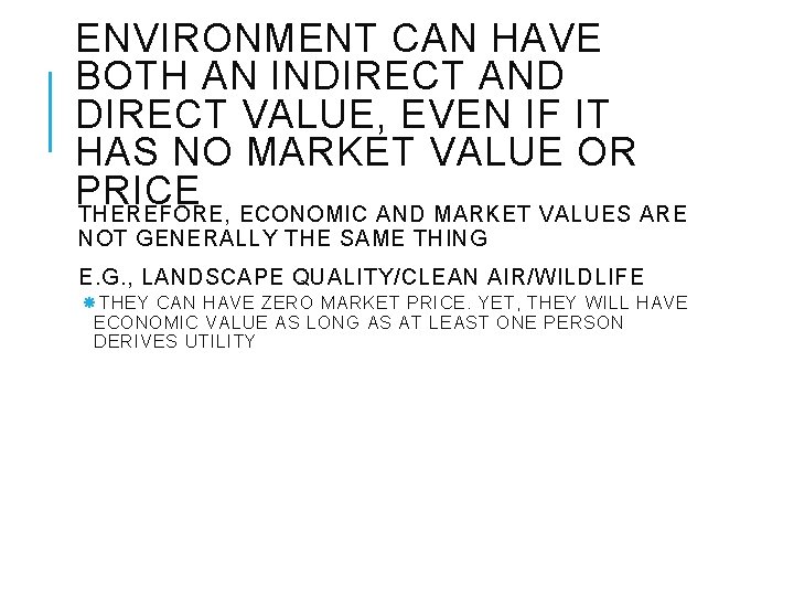 ENVIRONMENT CAN HAVE BOTH AN INDIRECT AND DIRECT VALUE, EVEN IF IT HAS NO