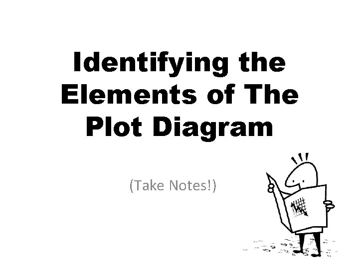 Identifying the Elements of The Plot Diagram Take