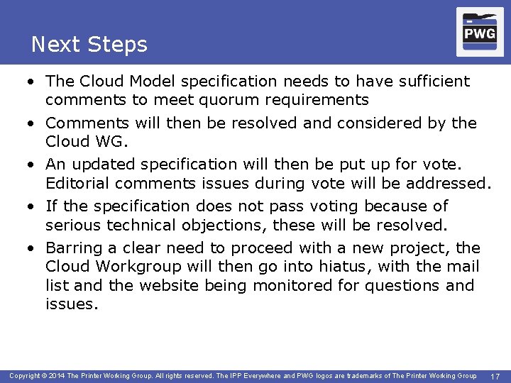 Next Steps • The Cloud Model specification needs to have sufficient comments to meet