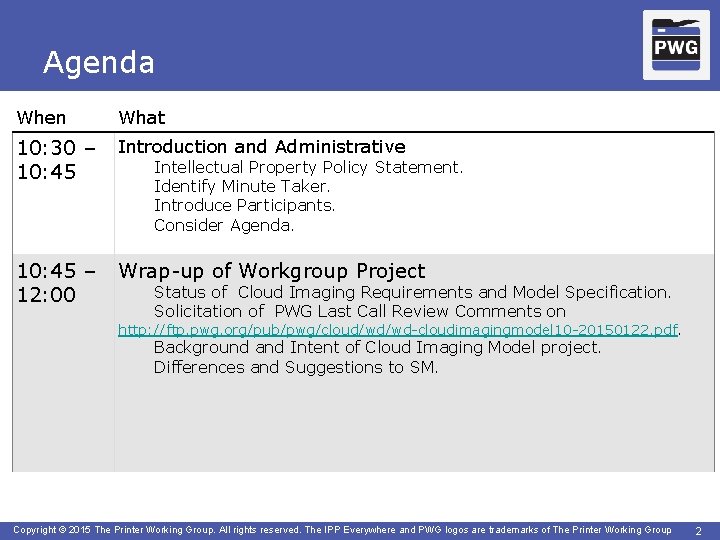 Agenda When What 10: 30 – 10: 45 Introduction and Administrative 10: 45 –