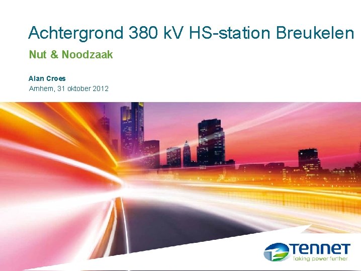 Achtergrond 380 k. V HS-station Breukelen Nut & Noodzaak Alan Croes Arnhem, 31 oktober