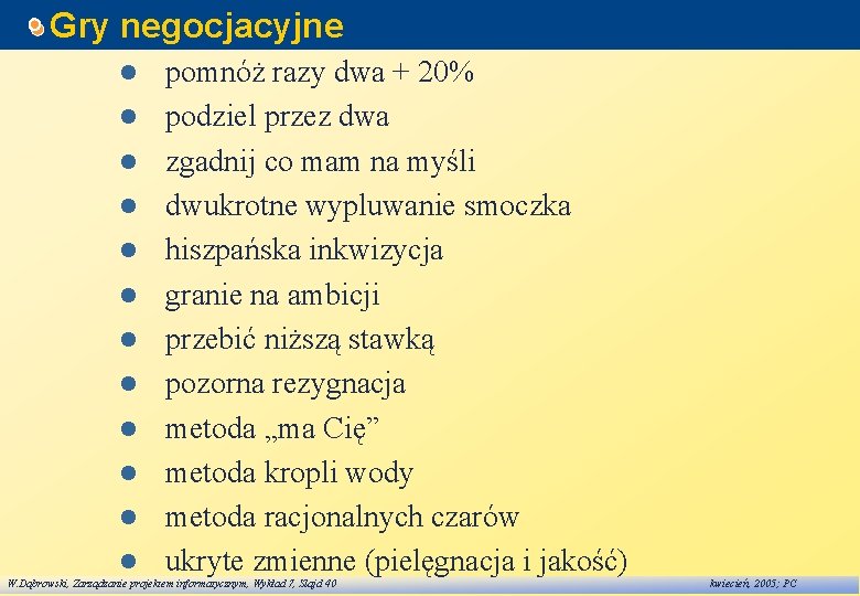 Gry negocjacyjne l l l pomnóż razy dwa + 20% podziel przez dwa zgadnij