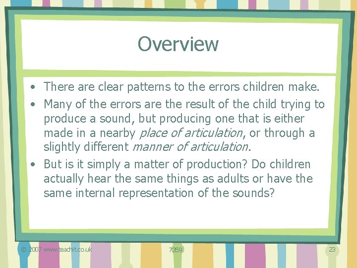 Overview • There are clear patterns to the errors children make. • Many of