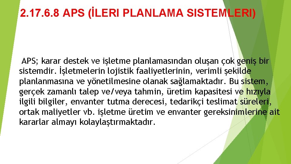 2. 17. 6. 8 APS (İLERI PLANLAMA SISTEMLERI) APS; karar destek ve işletme planlamasından