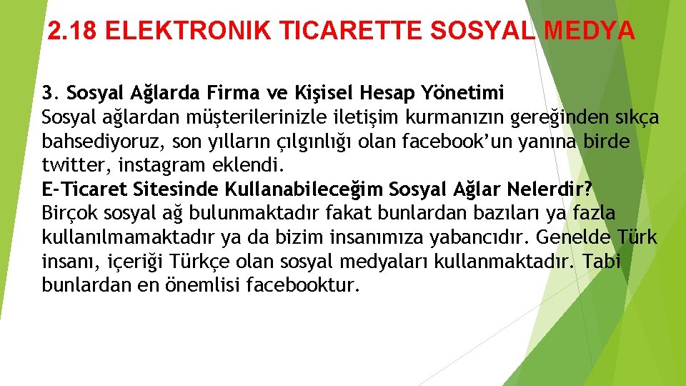 2. 18 ELEKTRONIK TICARETTE SOSYAL MEDYA 3. Sosyal Ağlarda Firma ve Kişisel Hesap Yönetimi