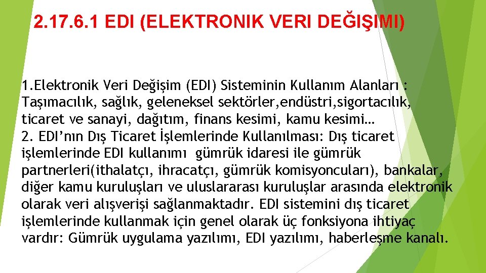 2. 17. 6. 1 EDI (ELEKTRONIK VERI DEĞIŞIMI) 1. Elektronik Veri Değişim (EDI) Sisteminin