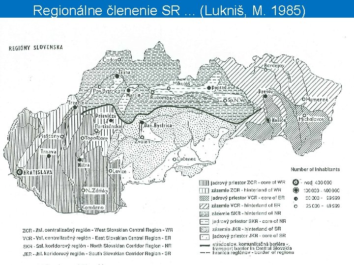 Regionálne členenie SR. . . (Lukniš, M. 1985) 