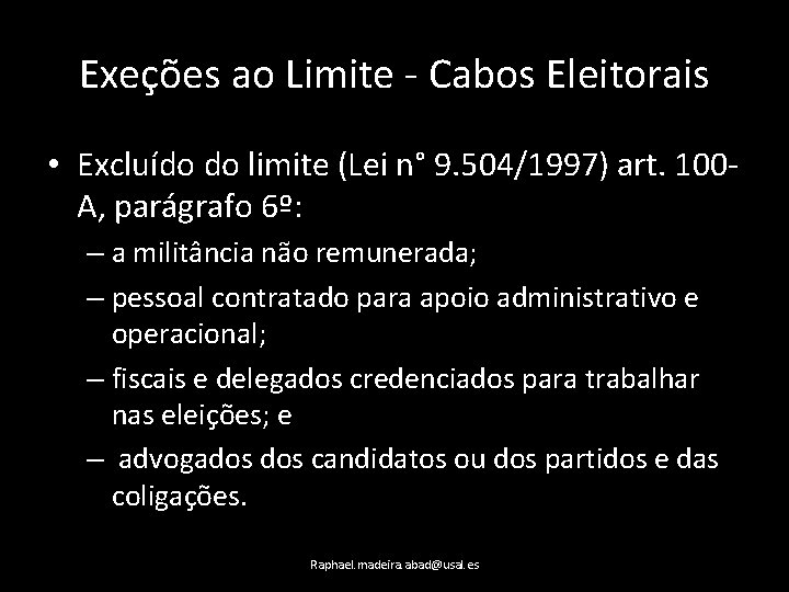 Exeções ao Limite - Cabos Eleitorais • Excluído do limite (Lei n° 9. 504/1997)