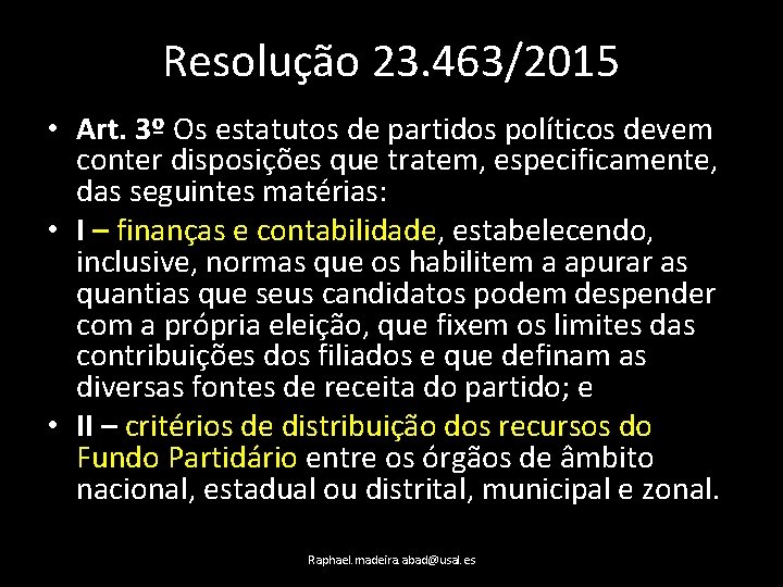 Resolução 23. 463/2015 • Art. 3º Os estatutos de partidos políticos devem conter disposições